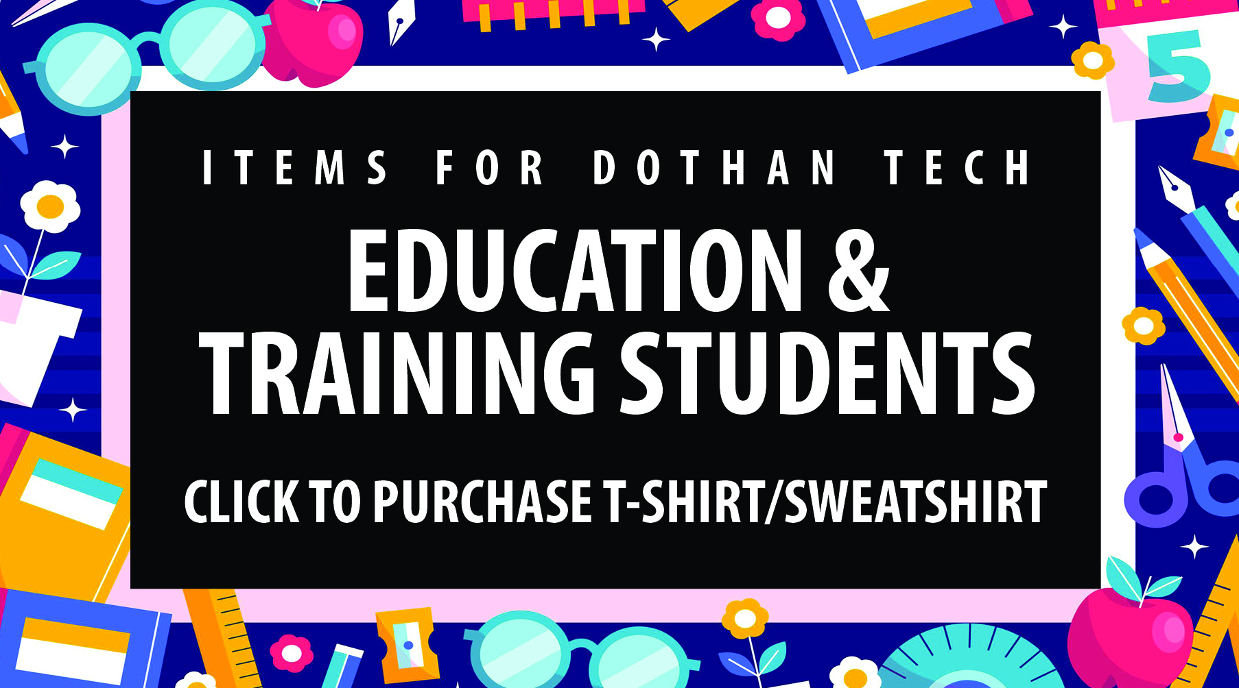 Dothan Tech Education & Training STUDENTS T-Shirts